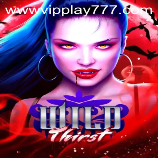 Unveiling WildThirst: A Thrilling Adventure with vipplay777